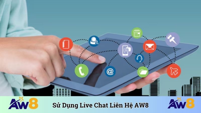 Sử dụng live chat liên hệ AW8 cực nhanh
